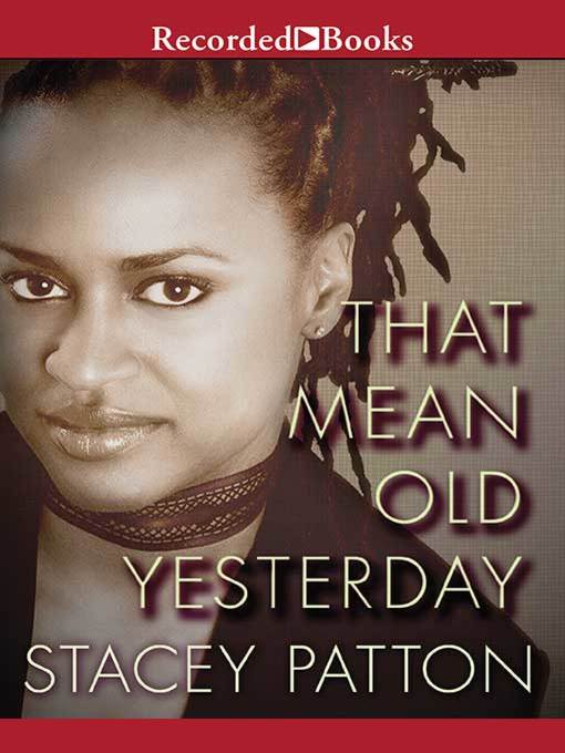 Title details for That Mean Old Yesterday by Stacey Patton - Wait list